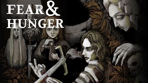 Fear and Hunger .